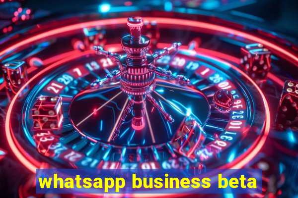 whatsapp business beta